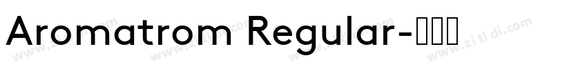 Aromatrom Regular字体转换